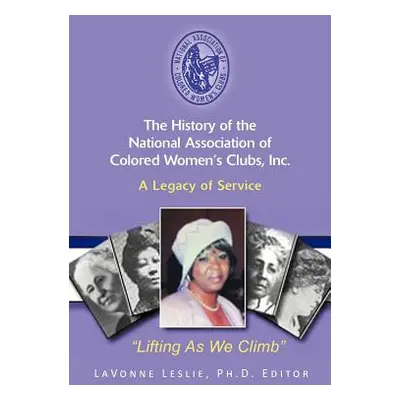 "The History of the National Association of Colored Women's Clubs, Inc.: A Legacy of Service" - 