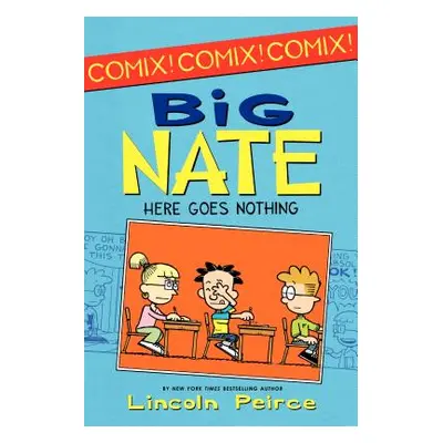 "Big Nate: Here Goes Nothing" - "" ("Peirce Lincoln")(Paperback)