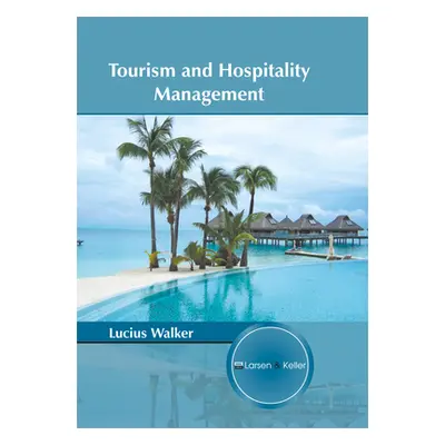 "Tourism and Hospitality Management" - "" ("Walker Lucius")(Pevná vazba)