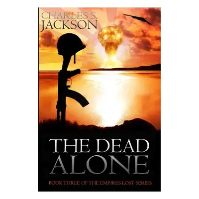 "The Dead Alone" - "" ("Jackson Charles S.")(Paperback)