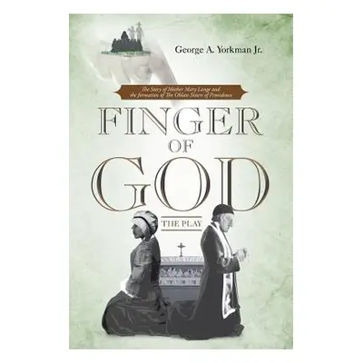 "Finger of God" - "" ("Yorkman George A. Jr.")(Paperback)