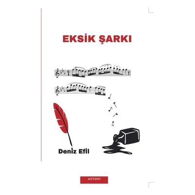 "Eksik Şarkı" - "" ("Efil Deniz")(Paperback)