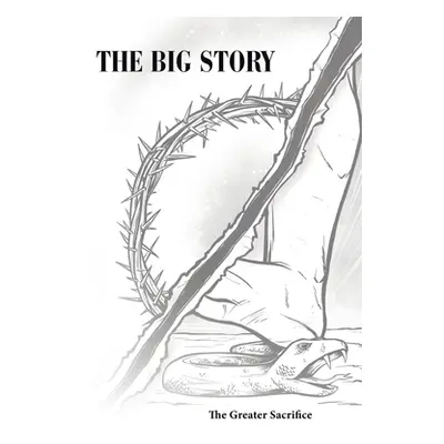 "The Big Story: The Greater Sacrifice" - "" ("Stone Christopher")(Pevná vazba)