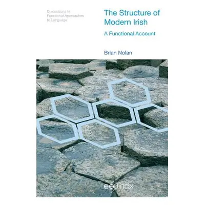 "The Structure of Modern Irish: A Functional Account" - "" ("Nolan Brian")(Pevná vazba)