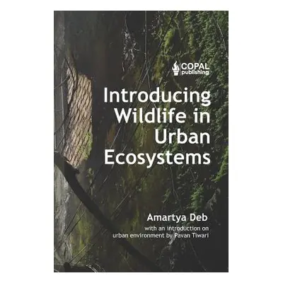 "Introducing Wildlife in Urban Ecosystems" - "" ("Deb Amartya")(Paperback)