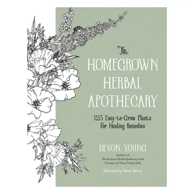 "The Homegrown Herbal Apothecary: 120+ Easy-To-Grow Plants for Healing Remedies" - "" ("Young De