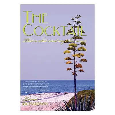 "The Cocktail: That is what cured my colon cancer" - "" ("Richardson Lorna")(Paperback)