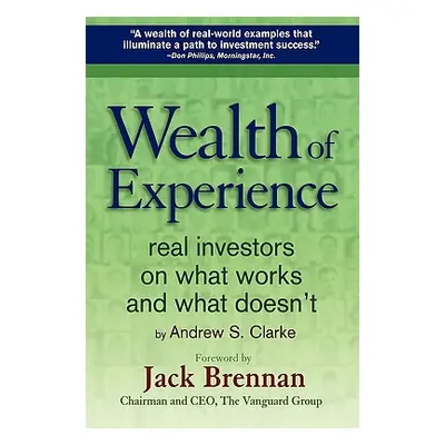 "Wealth of Experience: Real Investors on What Works and What Doesn't" - "" ("The Vanguard Group"