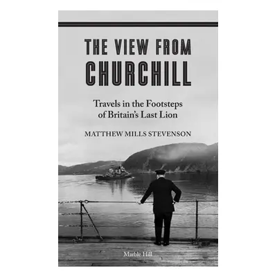 "The View from Churchill" - "" ("Stevenson Matthew Mills")(Paperback)