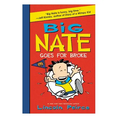 "Big Nate Goes for Broke" - "" ("Peirce Lincoln")(Paperback)