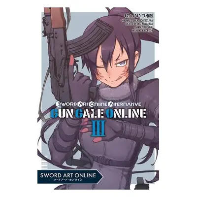 "Sword Art Online Alternative Gun Gale Online, Vol. 3 (Manga)" - "" ("Kawahara Reki")(Paperback)