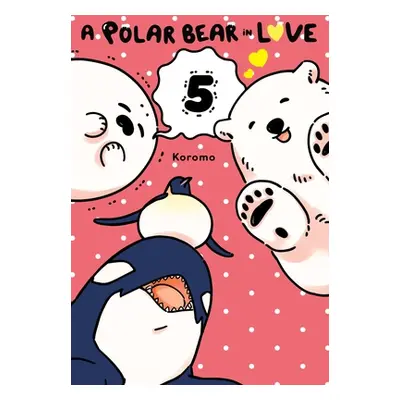 "A Polar Bear in Love, Vol. 5" - "" ("Koromo")(Paperback)