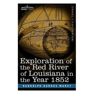 "Exploration of the Red River of Louisiana in the Year 1852" - "" ("Marcy Randolph Barnes")(Pape