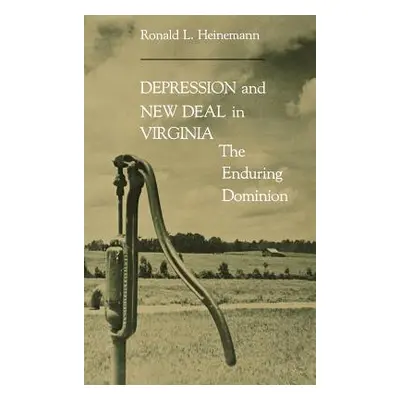 "Depression & New Deal in Virginia" - "" ("Heinemann Ronald L.")(Pevná vazba)