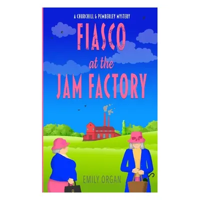 "Fiasco at the Jam Factory" - "" ("Organ Emily")(Paperback)