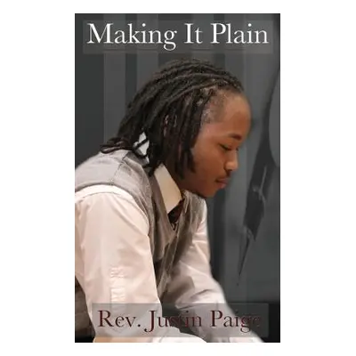 "Making It Plain" - "" ("Paige Justin")(Paperback)