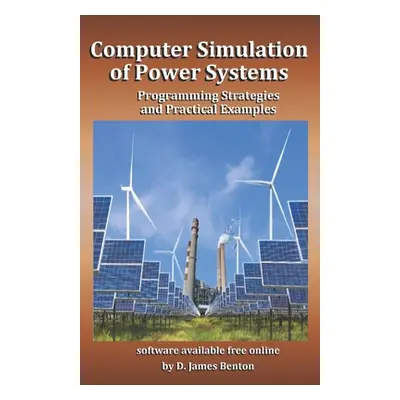 "Computer Simulation of Power Systems: Programming Strategies and Practical Examples" - "" ("Ben