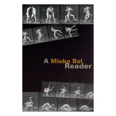 "A Mieke Bal Reader" - "" ("Bal Mieke")(Paperback)