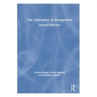 "The Economics of Immigration" - "" ("Bansak Cynthia")(Paperback)