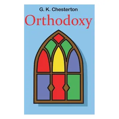 "Orthodoxy" - "" ("Chesterton G. K.")(Pevná vazba)