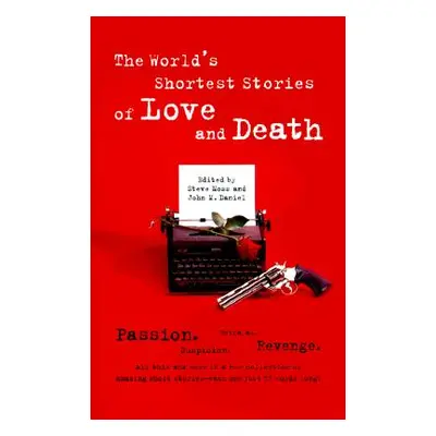 "World's Shortest Stories of Love and Death" - "" ("Hall Steve")(Paperback)