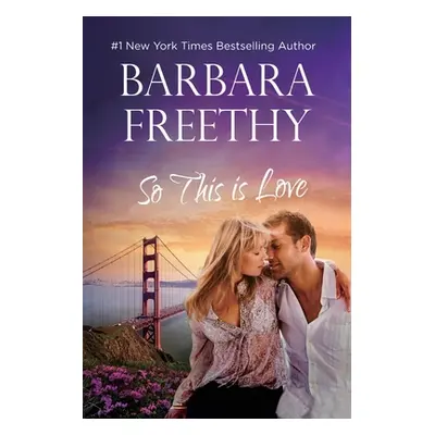 "So This Is Love (LARGE PRINT EDITION): Riveting Firefighter Romance!" - "" ("Freethy Barbara")(