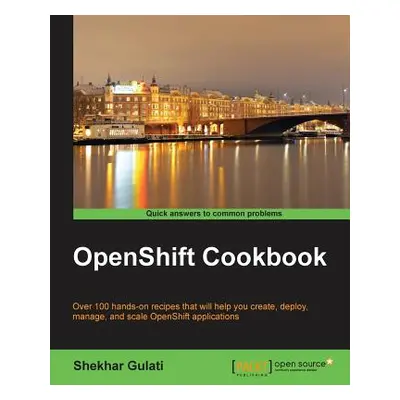 "OpenShift Cookbook" - "" ("Gulati Shekhar")(Paperback)