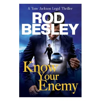 "Know Your Enemy: A Tom Jackson Legal Thriller" - "" ("Besley Rod")(Paperback)