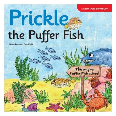 "Prickle the Puffer Fish" - "" ("Barnett Gloria")(Paperback)