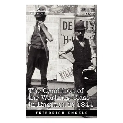 "The Condition of the Working-Class in England in 1844" - "" ("Engels Friedrich")(Paperback)