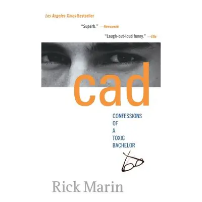 "CAD: Confessions of a Toxic Bachelor" - "" ("Marin Rick")(Paperback)