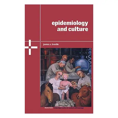 "Epidemiology and Culture" - "" ("Trostle James A.")(Pevná vazba)