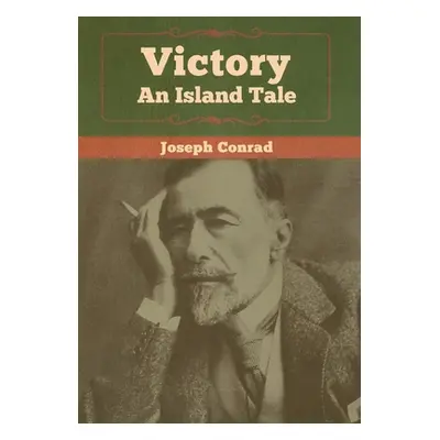 "Victory: An Island Tale" - "" ("Conrad Joseph")(Pevná vazba)