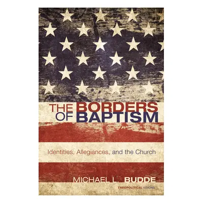 "The Borders of Baptism" - "" ("Budde Michael L.")(Pevná vazba)