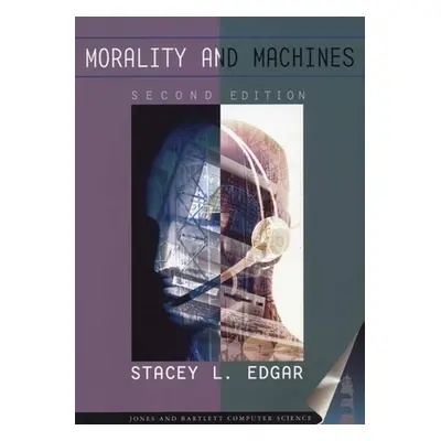 "Morality and Machines: Perspectives on Computer Ethics: Perspectives on Computer Ethics" - "" (