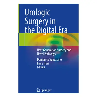 "Urologic Surgery in the Digital Era: Next Generation Surgery and Novel Pathways" - "" ("Venezia