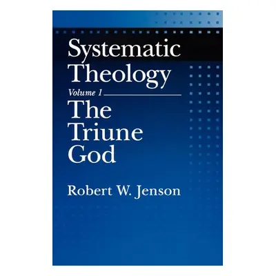 "Systematic Theology: Volume 1: The Triune God" - "" ("Jenson Robert W.")(Paperback)