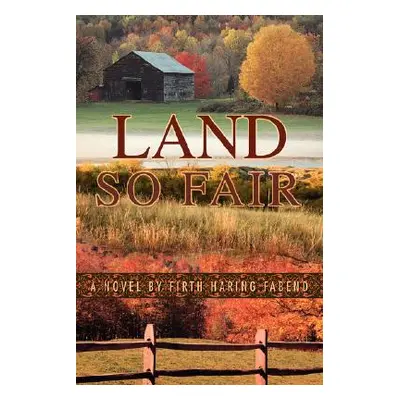 "Land So Fair" - "" ("Fabend Firth Haring")(Paperback)