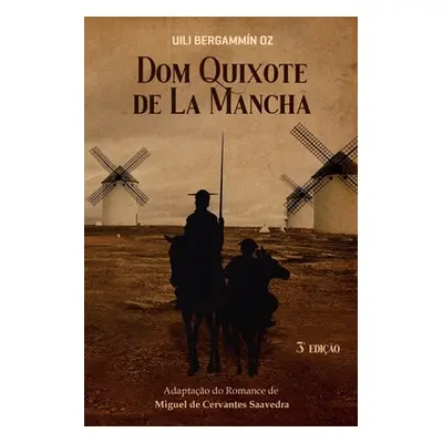 "Dom Quixote de La Mancha: Adaptao do Romance de Miguel de" - "" ("Oz Uili Bergammn")(Paperback)