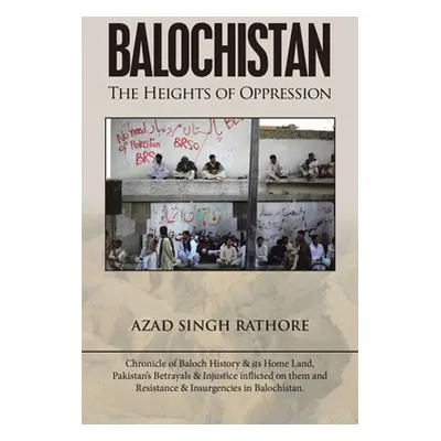 "Balochistan: The Heights of Oppression" - "" ("Rathore Azad Singh")(Paperback)