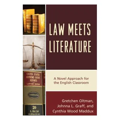 "Law Meets Literature: A Novel Approach for the English Classroom" - "" ("Oltman Gretchen")(Pape