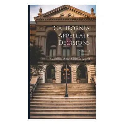 "California Appellate Decisions; Volume 18" - "" ("California District Courts of Appeal")(Pevná 