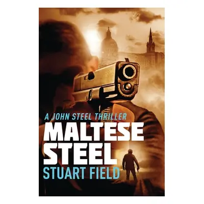 "Maltese Steel" - "" ("Field Stuart")(Paperback)