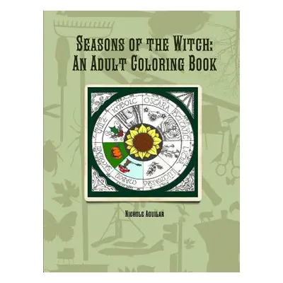 "Seasons of the Witch: An Adult Coloring Book" - "" ("Aguilar Nichole")(Paperback)