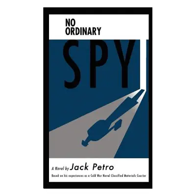 "No Ordinary Spy" - "" ("Petro Jack")(Paperback)