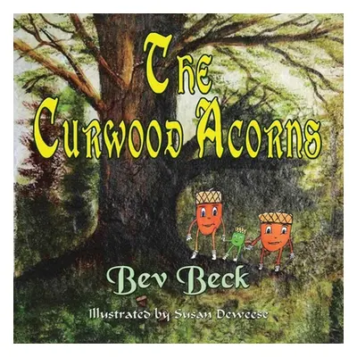 "The Curwood Acorns" - "" ("Beck Bev")(Paperback)