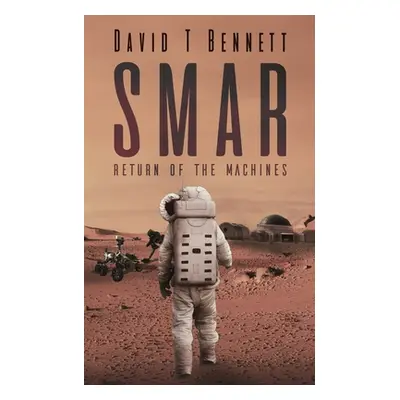 "Smar: Return of the Machines" - "" ("Bennett David T.")(Paperback)