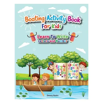 "Boating Activity Book For Kids-Learn to Write Letters and Number" - "" ("Books Deeasy")(Paperba