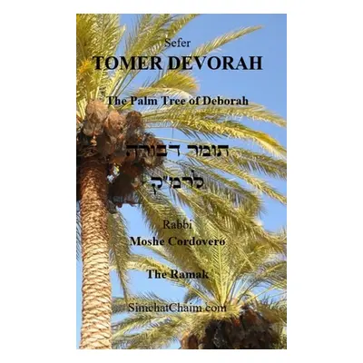 "TOMER DEVORAH - The Palm Tree of Deborah" - "" ("Cordovero Kabbalist Rabbi Moshe")(Pevná vazba)