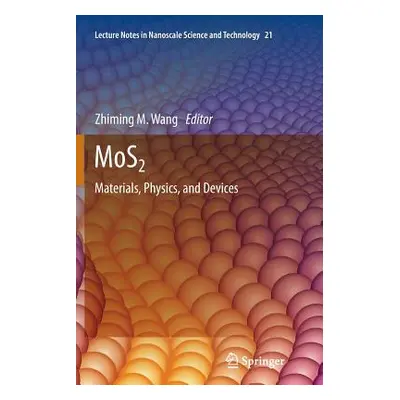 "Mos2: Materials, Physics, and Devices" - "" ("Wang Zhiming M.")(Paperback)